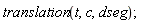 translation(t, c, dseg)