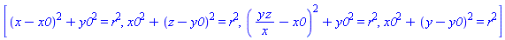 [(x-x0)^2+y0^2 = r^2, x0^2+(z-y0)^2 = r^2, (y*z/x-x0)^2+y0^2 = r^2, x0^2+(y-y0)^2 = r^2]