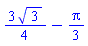 (3/4)*3^(1/2)-(1/3)*Pi