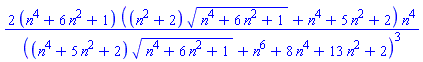 2*(n^4+6*n^2+1)*((n^2+2)*(n^4+6*n^2+1)^(1/2)+n^4+5*n^2+2)*n^4/((n^4+5*n^2+2)*(n^4+6*n^2+1)^(1/2)+n^6+8*n^4+13*n^2+2)^3