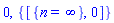 0, {[{n = infinity}, 0]}