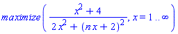 maximize((x^2+4)/(2*x^2+(n*x+2)^2), x = 1 .. infinity)