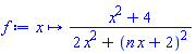 proc (x) options operator, arrow; (x^2+4)/(2*x^2+(n*x+2)^2) end proc
