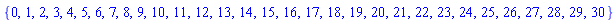 {0, 1, 2, 3, 4, 5, 6, 7, 8, 9, 10, 11, 12, 13, 14, 15, 16, 17, 18, 19, 20, 21, 22, 23, 24, 25, 26, 27, 28, 29, 30}