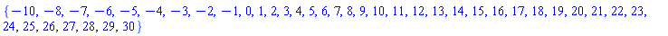 {-10, -8, -7, -6, -5, -4, -3, -2, -1, 0, 1, 2, 3, 4, 5, 6, 7, 8, 9, 10, 11, 12, 13, 14, 15, 16, 17, 18, 19, 20, 21, 22, 23, 24, 25, 26, 27, 28, 29, 30}
