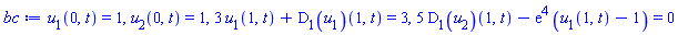 u[1](0, t) = 1, u[2](0, t) = 1, 3*u[1](1, t)+(D[1](u[1]))(1, t) = 3, 5*(D[1](u[2]))(1, t)-exp(4)*(u[1](1, t)-1) = 0