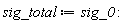 sig_total := sig_0