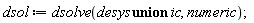 dsol := dsolve(`union`(desys, ic), numeric)