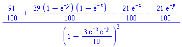 (91/100+(39/100)*(1-exp(-y))*(1-exp(-x))-(21/100)*exp(-x)-(21/100)*exp(-y))/(1-(3/10)*exp(-x)*exp(-y))^3