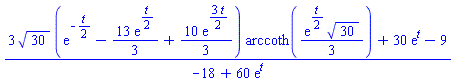 (3*30^(1/2)*(exp(-(1/2)*t)-(13/3)*exp((1/2)*t)+(10/3)*exp((3/2)*t))*arccoth((1/3)*exp((1/2)*t)*30^(1/2))+30*exp(t)-9)/(-18+60*exp(t))
