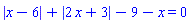 abs(x-6)+abs(2*x+3)-9-x = 0