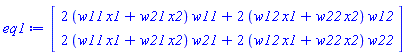 Vector(2, {(1) = (2*w11*x1+2*w21*x2)*w11+(2*w12*x1+2*w22*x2)*w12, (2) = (2*w11*x1+2*w21*x2)*w21+(2*w12*x1+2*w22*x2)*w22})