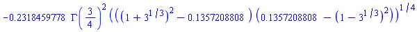 -.2318459778*GAMMA(3/4)^2*(((1+3^(1/3))^2-.1357208808)*(.1357208808-(1-3^(1/3))^2))^(1/4)