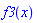 f3(x)
