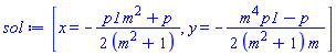 [x = -(1/2)*(m^2*p1+p)/(m^2+1), y = -(1/2)*(m^4*p1-p)/((m^2+1)*m)]