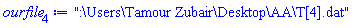 ":\Users\Tamour Zubair\Desktop\AA\T[4].dat"