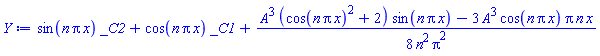 sin(n*Pi*x)*_C2+cos(n*Pi*x)*_C1+(1/8)*(A^3*(cos(n*Pi*x)^2+2)*sin(n*Pi*x)-3*A^3*cos(n*Pi*x)*Pi*n*x)/(n^2*Pi^2)