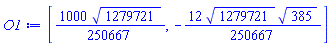 [(1000/250667)*1279721^(1/2), -(12/250667)*1279721^(1/2)*385^(1/2)]
