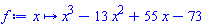 proc (x) options operator, arrow; x^3-13*x^2+55*x-73 end proc