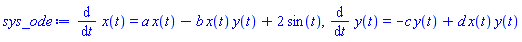 diff(x(t), t) = a*x(t)-b*x(t)*y(t)+2*sin(t), diff(y(t), t) = -c*y(t)+d*x(t)*y(t)