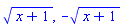 (x+1)^(1/2), -(x+1)^(1/2)
