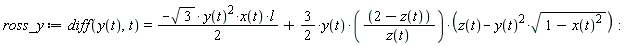 ross_y := diff(y(t), t) = (-sqrt(3)*y(t)^2*x(t)*l)*(1/2)+(3/2)*y(t)*(2-z(t))*(z(t)-y(t)^2*sqrt(1-x(t)^2))/z(t)