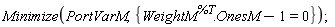 Minimize(PortVarM, {WeightM^%T.OnesM-1 = 0})