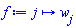 proc (j) options operator, arrow; w[j] end proc