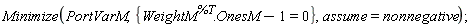 Minimize(PortVarM, {WeightM^%T.OnesM-1 = 0}, assume = nonnegative)