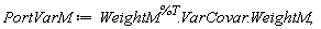 PortVarM := WeightM^%T.VarCovar.WeightM