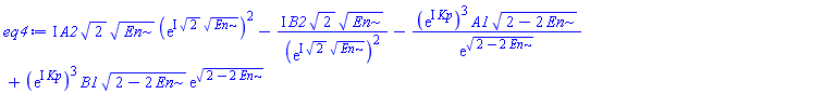 I*A2*2^(1/2)*En^(1/2)*(exp(I*2^(1/2)*En^(1/2)))^2-I*B2*2^(1/2)*En^(1/2)/(exp(I*2^(1/2)*En^(1/2)))^2-(exp(I*Kp))^3*A1*(2-2*En)^(1/2)/exp((2-2*En)^(1/2))+(exp(I*Kp))^3*B1*(2-2*En)^(1/2)*exp((2-2*En)^(1/2))