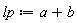 lp := a+b