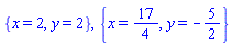 {x = 2, y = 2}, {x = 17/4, y = -5/2}