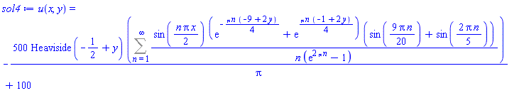u(x, y) = -500*Heaviside(-1/2+y)*(Sum(sin((1/2)*n*Pi*x)*(exp(-(1/4)*Pi*n*(-9+2*y))+exp((1/4)*Pi*n*(-1+2*y)))*(sin((9/20)*Pi*n)+sin((2/5)*Pi*n))/(n*(exp(2*Pi*n)-1)), n = 1 .. infinity))/Pi+100