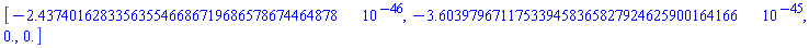 [-0.2437401628335635546686719686578674464878e-45, -0.3603979671175339458365827924625900164166e-44, 0., 0.]