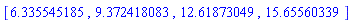 [6.335545185, 9.372418083, 12.61873049, 15.65560339]