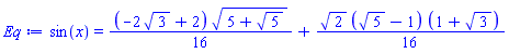 sin(x) = (1/16)*(-2*3^(1/2)+2)*(5+5^(1/2))^(1/2)+(1/16)*2^(1/2)*(5^(1/2)-1)*(1+3^(1/2))