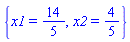 {x1 = 14/5, x2 = 4/5}