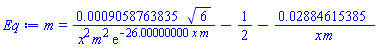 m = 0.9058763835e-3*6^(1/2)/(x^2*m^2*exp(-26.00000000*x*m))-1/2-0.2884615385e-1/(x*m)