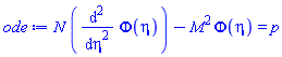 N*(diff(diff(Phi(eta), eta), eta))-M^2*Phi(eta) = p