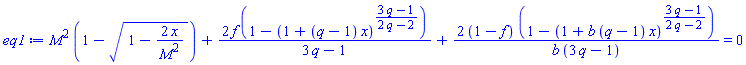 M^2*(1-(1-2*x/M^2)^(1/2))+2*f*(1-(1+(q-1)*x)^((3*q-1)/(2*q-2)))/(3*q-1)+2*(1-f)*(1-(1+b*(q-1)*x)^((3*q-1)/(2*q-2)))/(b*(3*q-1)) = 0