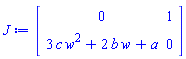 Matrix(2, 2, {(1, 1) = 0, (1, 2) = 1, (2, 1) = 3*c*w^2+2*b*w+a, (2, 2) = 0})