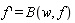 "f ' = B(w,f)"