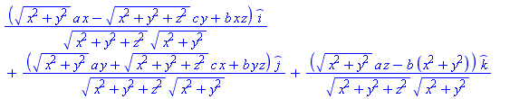 ((x^2+y^2)^(1/2)*a*x-(x^2+y^2+z^2)^(1/2)*c*y+b*x*z)*_i/((x^2+y^2+z^2)^(1/2)*(x^2+y^2)^(1/2))+((x^2+y^2)^(1/2)*a*y+(x^2+y^2+z^2)^(1/2)*c*x+b*y*z)*_j/((x^2+y^2+z^2)^(1/2)*(x^2+y^2)^(1/2))+((x^2+y^2)^(1/2)*a*z-b*(x^2+y^2))*_k/((x^2+y^2+z^2)^(1/2)*(x^2+y^2)^(1/2))