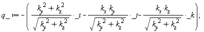 q_ := -(k__y^2+k__z^2)*_i/sqrt(k__y^2+k__z^2)+k__x*k__y*_j/sqrt(k__y^2+k__z^2)+k__x*k__z*_k/sqrt(k__y^2+k__z^2)
