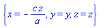 {x = -c*z/a, y = y, z = z}