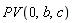 PV(0, b, c)