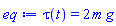 tau(t) = 2*m*g