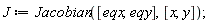 J := Jacobian([eqx, eqy], [x, y])