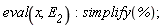 eval(x, E__2); simplify(%)